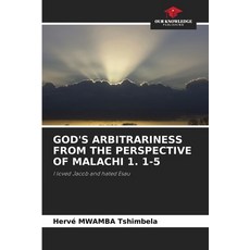 (英文圖書) God's Arbitrariness from the Perspective of Malachi 1. 1-5 平裝版, Our Knowledge Publishing, 英文