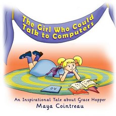 (英文圖書)The Girl Who Could Talk to Computers - An Inspirational Tale About Grace Hopper 平裝版, Createspace Independent Pub..., 英文