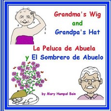 (英文圖書)Grandma's Wig and Grandpa's Hat - La Peluca de Abuela y El Sombrero de Abuelo 平裝版, Createspace Independent Pub..., 英文