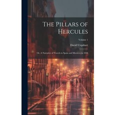 (英文圖書) The Pillars of Hercules; or A Narrative of Travels in Spain and Morocco in 1848; Volume 1 精裝版, Legare Street Press, 英文