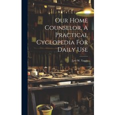 (英文圖書) Our Home Counselor A Practical Cyclopedia For Daily Use 精裝版, Legare Street Press, 英文