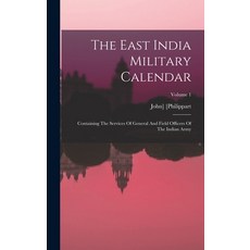 (英文圖書) The East India Military Calendar: Containing The Services Of General And Field Officers Of Th... 精裝版, Legare Street Press, 英文