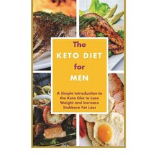 (英文圖書) The Keto Diet for Men: A Simple Introduction to the Keto Diet to Lose Weight and Increase Stu... 平裝版, Createspace Independent Pub..., 英文
