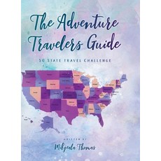 (英文圖書) The Adventure Travelers Guide: 50 State Travel Challenge 精裝版, Travel Bella LLC, 英文