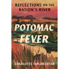 (英文圖書) Potomac Fever: Reflections on the Nation's River 平裝版, Bellevue Literary Press, 英文