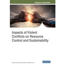 Impacts of Violent Conflicts on Resource Control and Sustainability 平裝版, Engineering Science Reference, 英語