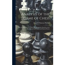 (英文圖書) Analysis of the Game of Chess: Illus. by Diagrams On Which Are Marked the Situation of the P... 精裝版, Legare Street Press, 英文