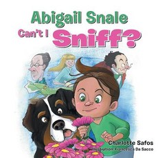 (英文圖書)Abigail Snale Can't I Sniff? 平裝版, Balboa Press, 英文