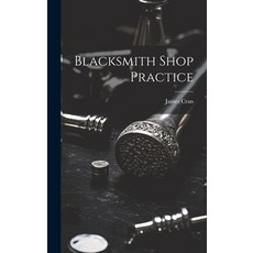 (英文圖書) Blacksmith Shop Practice 精裝版, Legare Street Press, 英文