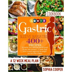 (英文圖書) Gastric Sleeve Bariatric Cookbook: 400+ Recipes To Master Food Addiction And Be Proud Of Your... 平裝版, Independently Published, 英文