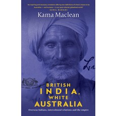 (英文圖書) British India White Australia: Overseas Indians intercolonial relations and the Empire 平裝版, NewSouth Books, 英文