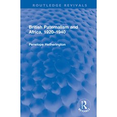 (英文圖書) British Paternalism and Africa 1920-1940 精裝版, Routledge, 英文