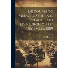 (英文圖書) Discourse to Medical Students Preached in Edinburgh on 1st December 1889 平裝版, Legare Street Press, 英文