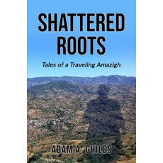 (英文圖書) Shattered Roots: Tales of a Traveling Amazigh 平裝版, Independently Published, 英文