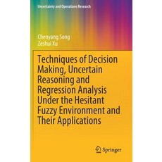(英文圖書) Techniques of Decision Making Uncertain Reasoning and Regression Analysis Under the Hesitant... 精裝版, Springer, 英文