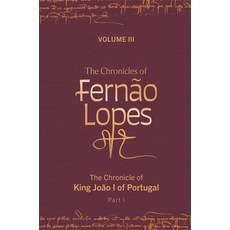 (英文書) The Chronicles of Fernão Lopes： Volume 3. the Chronicle of King João I of Portugal Part I 精裝版, Tamesis Books, 英文