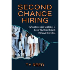 (英文圖書) Second Chance Hiring: Human Resources Strategies to Lower Your Risk Through Inclusive Recruiting 平裝版, Aviva Publishing New York, 英文