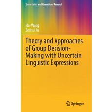 (英文圖書) Theory and Approaches of Group Decision Making with Uncertain Linguistic Expressions 精裝版, Springer, 英文