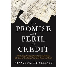 The Promise and Peril of Credit: What a Forgotten Legend about Jews and Finance Tells Us about the M... 平裝版, Princeton University Press, 英文
