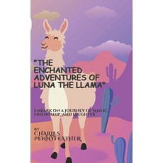 (英文圖書)The Enchanted Adventures of Luna the Llama: Embark on a Journey of Magic Friend... 平裝版, Independently Published, 英文