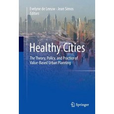 (英文圖書) Healthy Cities: The Theory Policy and Practice of Value-Based Urban Planning 平裝版, Springer, 英文