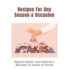 (英文圖書) Recipes For Any Season & Occasion: Explore Exotic And Delicious Recipes To Make At Home: Ever... 平裝版, Independently Published, 英文