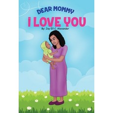 Dear Mommy I Love You 平裝版, Independently Published, 英文