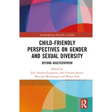 (英文圖書) Child-Friendly Perspectives on Gender and Sexual Diversity: Beyond Adultcentrism 精裝版, Routledge, 英文