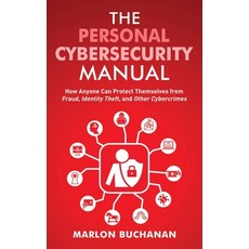 (英文圖書) The Personal Cybersecurity Manual: How Anyone Can Protect Themselves from Fraud Identity The... 平裝版, Buchanan Holdings, LLC, 英文