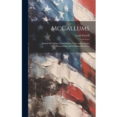 (英文圖書) McCallums; Daniel McCallum Isabel Sellars Their Antecedents Descendants and Collateral Rel... 精裝版, Hassell Street Press, 英文