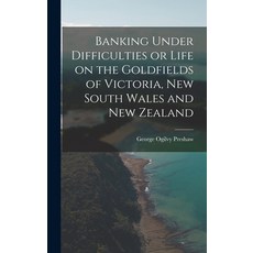 (英文圖書) Banking Under Difficulties or Life on the Goldfields of Victoria New South Wales and New Zea... 精裝版, Legare Street Press, 英文