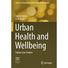 Urban Health and Wellbeing: Indian Case Studies 平裝版, Springer, 英文