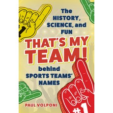 (英文圖書) That's My Team!: The History Science and Fun behind Sports Teams' Names 平裝版, Rowman & Littlefield Publis..., 英文