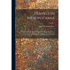 (英文圖書) Travels in Mesopotamia: Including a Journey From Aleppo to Bagdad by the Route of Beer Orfa... 平裝版, Legare Street Press, 英文