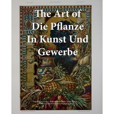 (英文圖書) The Art of Die Pflanze in Kunst und Gewerbe 平裝版, Blurb, 英文