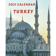 Turkey Calendar 2021: Monday to Sunday 2021 Monthly Calendar Book with Images of Turkey 平裝版, Independently Published, 英文