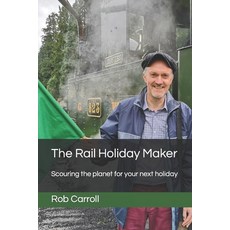 (英文圖書) The Rail Holiday Maker: Scouring the planet for your next holiday 平裝版, Independently Published, 英文