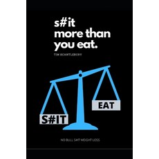 S#it More Than You Eat 平裝版, Independently Published, 英文