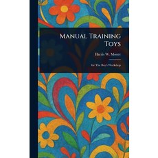 (英文圖書)Manual Training Toys 精裝版, Anson Street Press, 英文