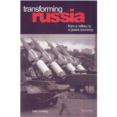 Transforming Russia: From a Military to a Peace Economy 平裝版, Bloomsbury Academic, 英文