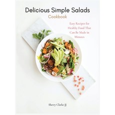 (英文圖書) Delicious Simple Salads Cookbook: Easy Recipes for Healthy Food That Can Be Made in Minutes 精裝版, Foodie Pan Edc., 英文