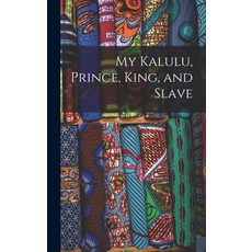 (英文圖書) My Kalulu Prince King and Slave 精裝版, Legare Street Press, 英文