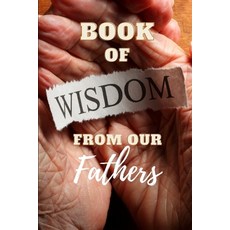 (英文圖書) Book of Wisdom from our Fathers 平裝版, Independently Published, 英文