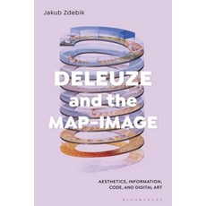 (英文圖書) Deleuze and the Map-Image: Aesthetics Information Code and Digital Art 精裝版, Bloomsbury Visual Arts, 英文