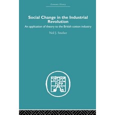 (英文圖書) Social Change in the Industrial Revolution: An Application of Theory to the British Cotton In... 平裝版, Routledge, 英文