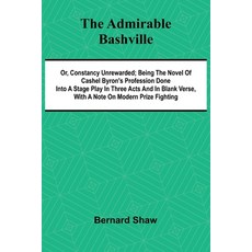 (英文圖書) The Admirable Bashville; Or Constancy Unrewarded; Being the Novel of Cashel By... 平裝版, Alpha Edition, 英文