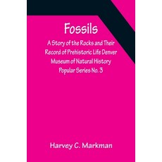 (英文圖書) Fossils: A Story of the Rocks and Their Record of Prehistoric Life Denver Museum of Natural H... 平裝版, Alpha Edition, 英文