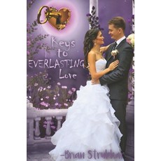 (英文圖書) Keys to Everlasting Love: That Overcomes All Obstacles 平裝版, Independently Published, 英文