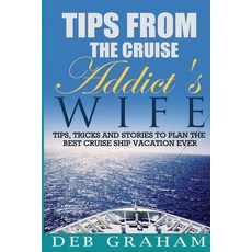 (英文圖書) Tips From The Cruise Addict's Wife: Tips and Tricks to Plan the Best Cruise Vacation Ever! 平裝版, Createspace Independent Pub..., 英文