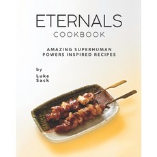 (英文圖書) Eternals Cookbook: Amazing Superhuman Powers Inspired Recipes 平裝版, Independently Published, 英文